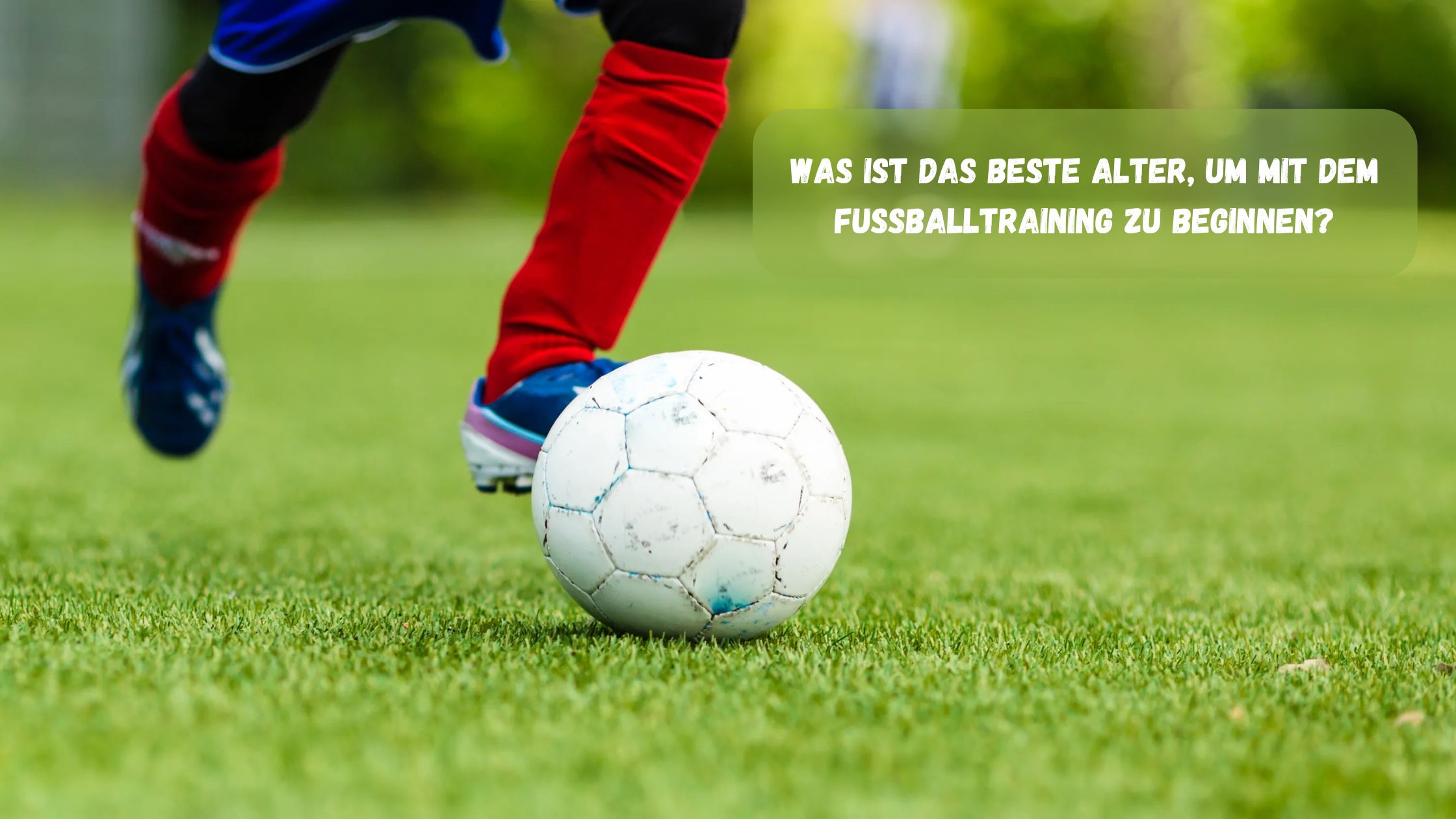 Das beste Alter für den Beginn des Fußballtrainings finden